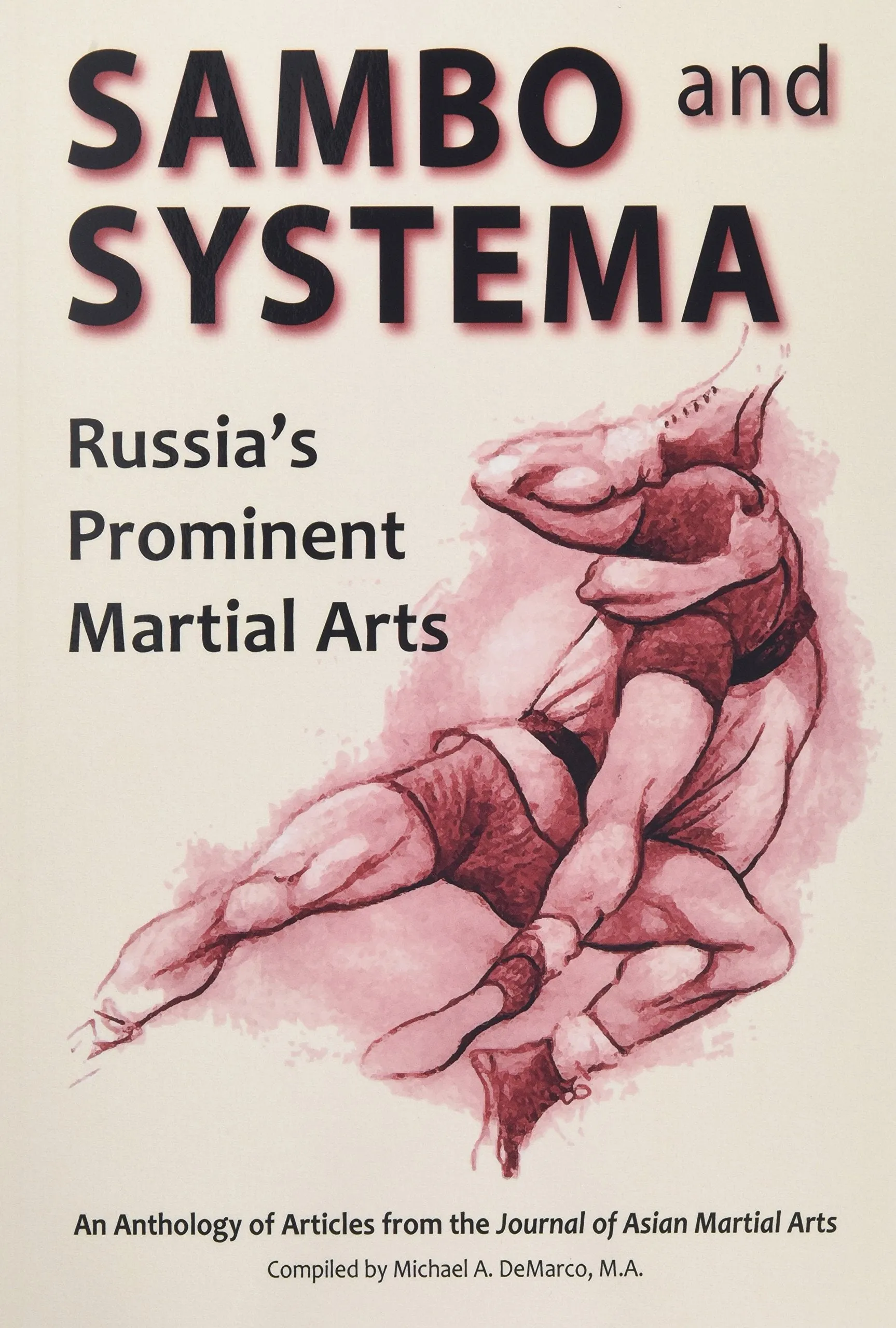 Sambo and Systema: Russia's Prominent Martial Arts Book by Kevin Secours & Brett Jacques