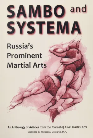 Sambo and Systema: Russia's Prominent Martial Arts Book by Kevin Secours & Brett Jacques
